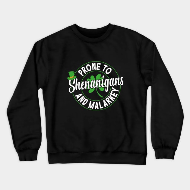 Prone To Shenanigans & Malarkey Crewneck Sweatshirt by Crayoon